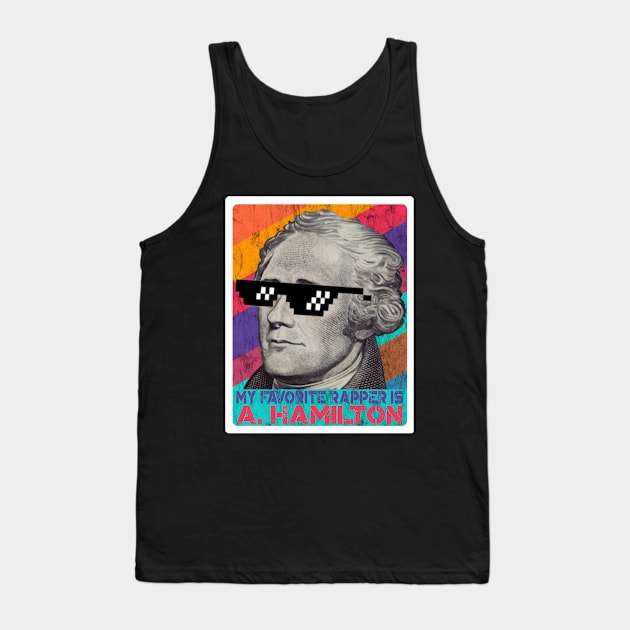 My Favorite Rapper is Alexander Hamilton Tank Top by BrightShadow